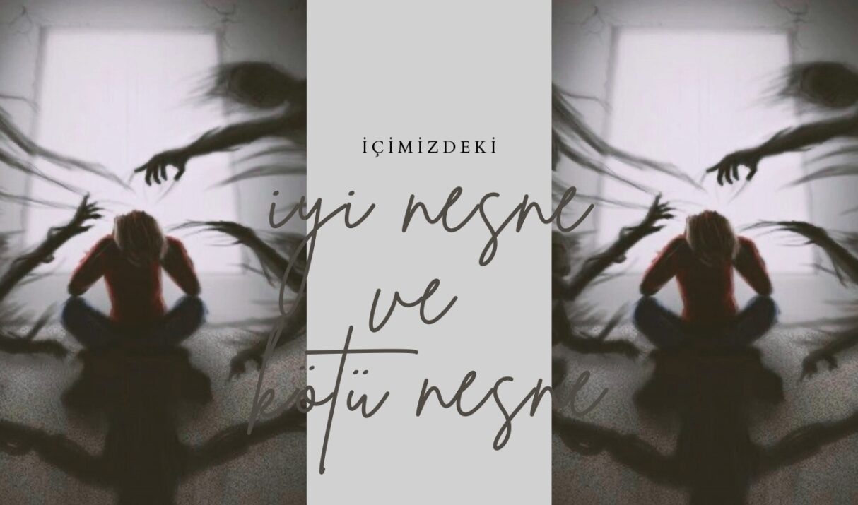 İçimizdeki İyi Nesne Ve Kötü Nesne